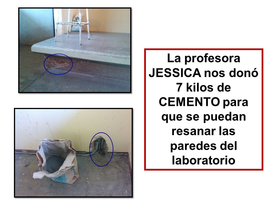 La profesora JESSICA nos donó 7 kilos de CEMENTO para que se puedan resanar las paredes del laboratorio