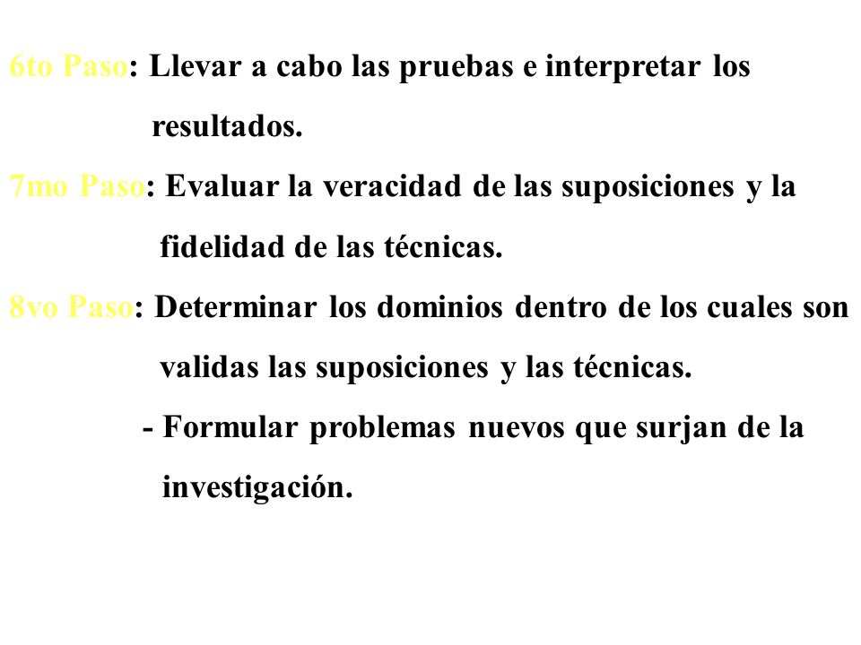 6to Paso: Llevar a cabo las pruebas e interpretar los
