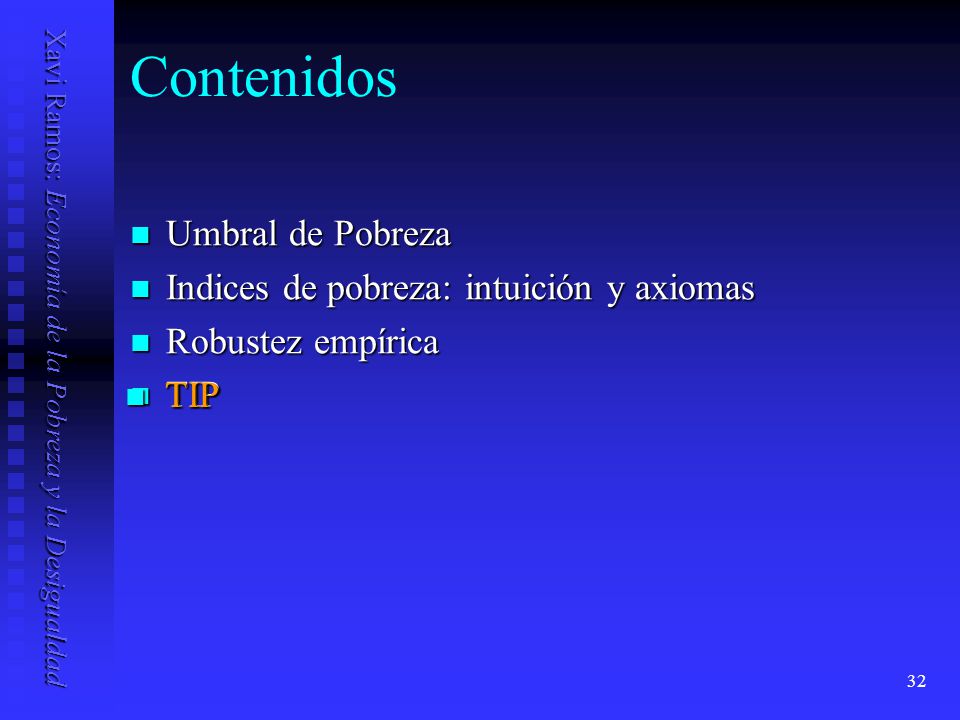 Contenidos Umbral de Pobreza Indices de pobreza: intuición y axiomas