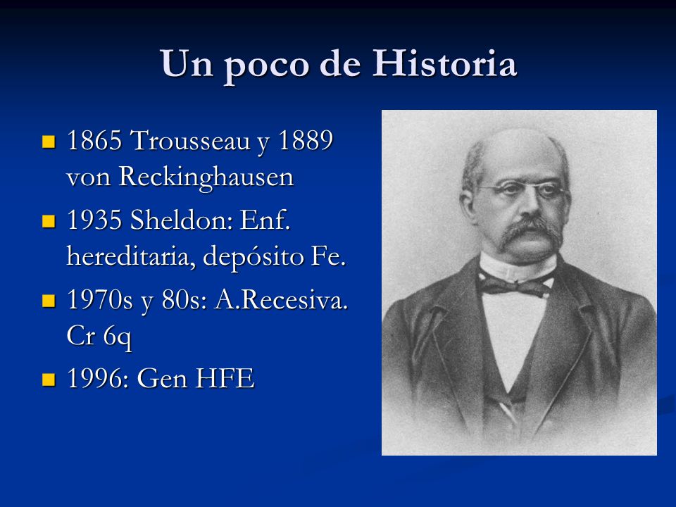 Un poco de Historia 1865 Trousseau y 1889 von Reckinghausen