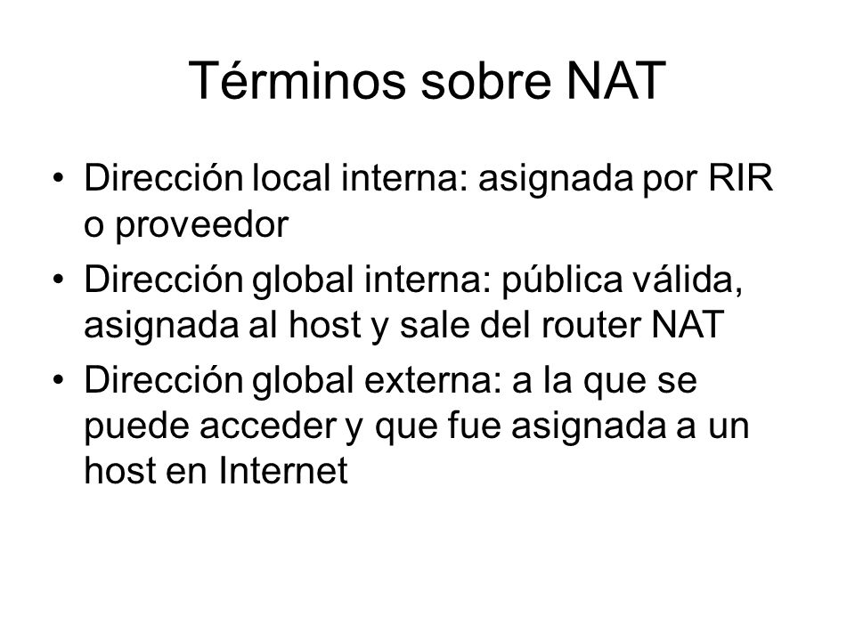 Términos sobre NAT Dirección local interna: asignada por RIR o proveedor.