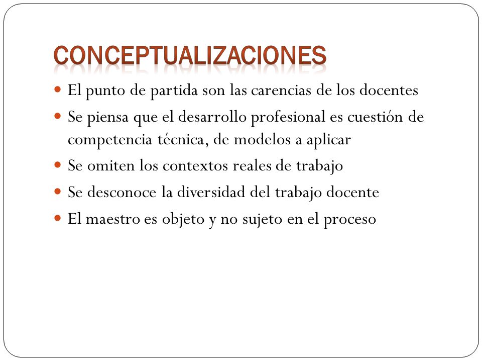 Conceptualizaciones El punto de partida son las carencias de los docentes.
