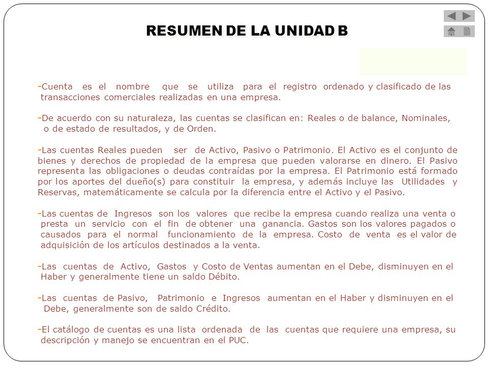 RESUMEN DE LA UNIDAD B -Cuenta es el nombre que se utiliza para el registro ordenado y clasificado de las.