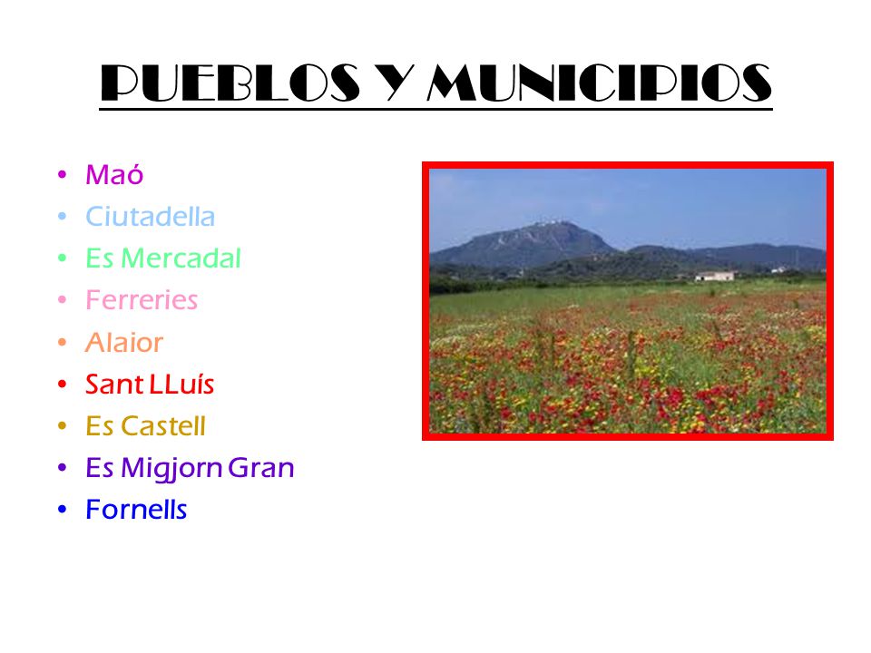 PUEBLOS Y MUNICIPIOS Maó Ciutadella Es Mercadal Ferreries Alaior