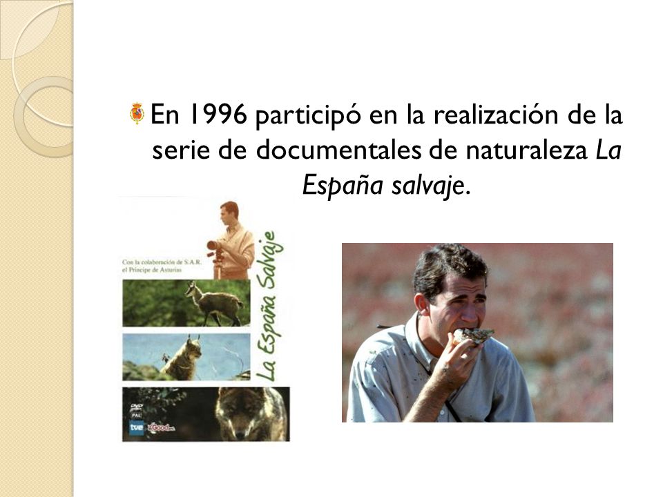 En 1996 participó en la realización de la serie de documentales de naturaleza La España salvaje.