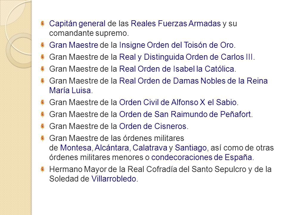 Capitán general de las Reales Fuerzas Armadas y su comandante supremo.