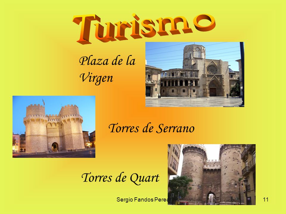 Turismo Plaza de la Virgen Torres de Serrano Torres de Quart