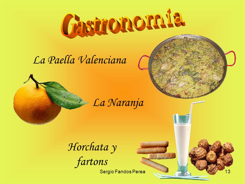 Gastronomía La Paella Valenciana La Naranja Horchata y fartons
