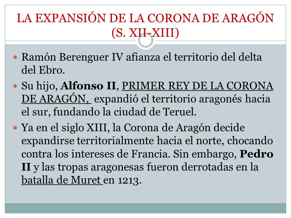LA EXPANSIÓN DE LA CORONA DE ARAGÓN (S. XII-XIII)