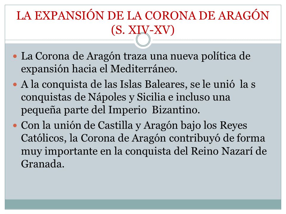 LA EXPANSIÓN DE LA CORONA DE ARAGÓN (S. XIV-XV)