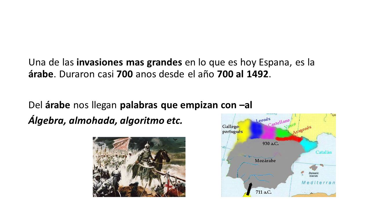Una de las invasiones mas grandes en lo que es hoy Espana, es la árabe