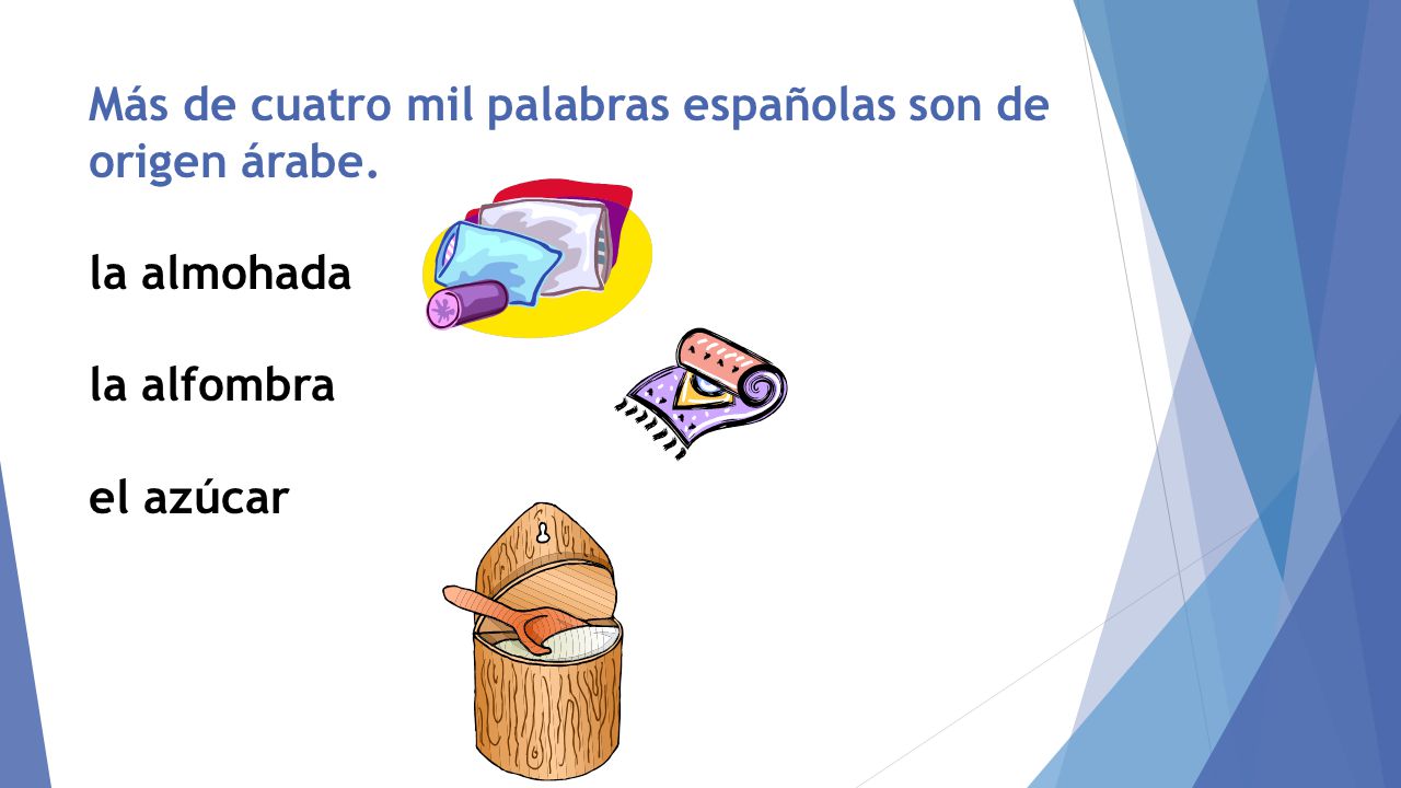 Más de cuatro mil palabras españolas son de origen árabe. la almohada