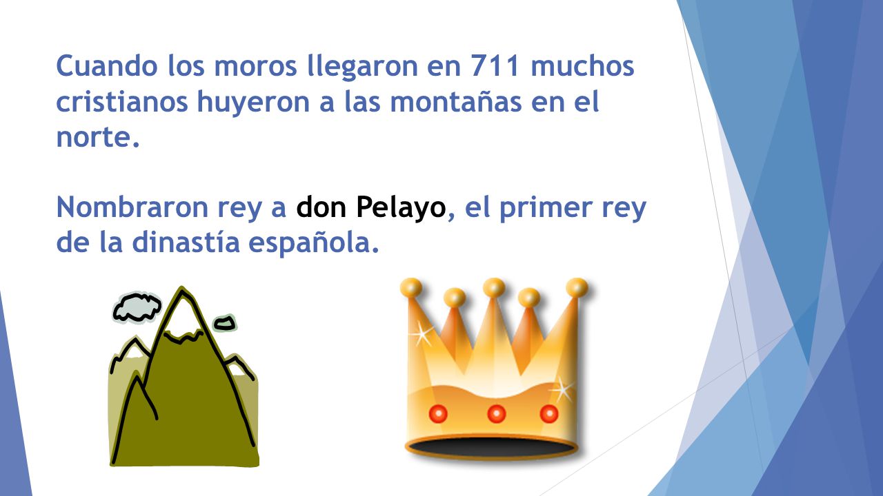 Cuando los moros llegaron en 711 muchos cristianos huyeron a las montañas en el norte.