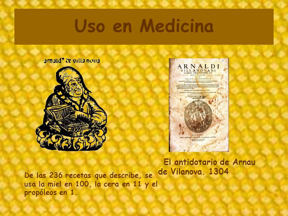 Uso en Medicina El antidotario de Arnau de Vilanova. 1304
