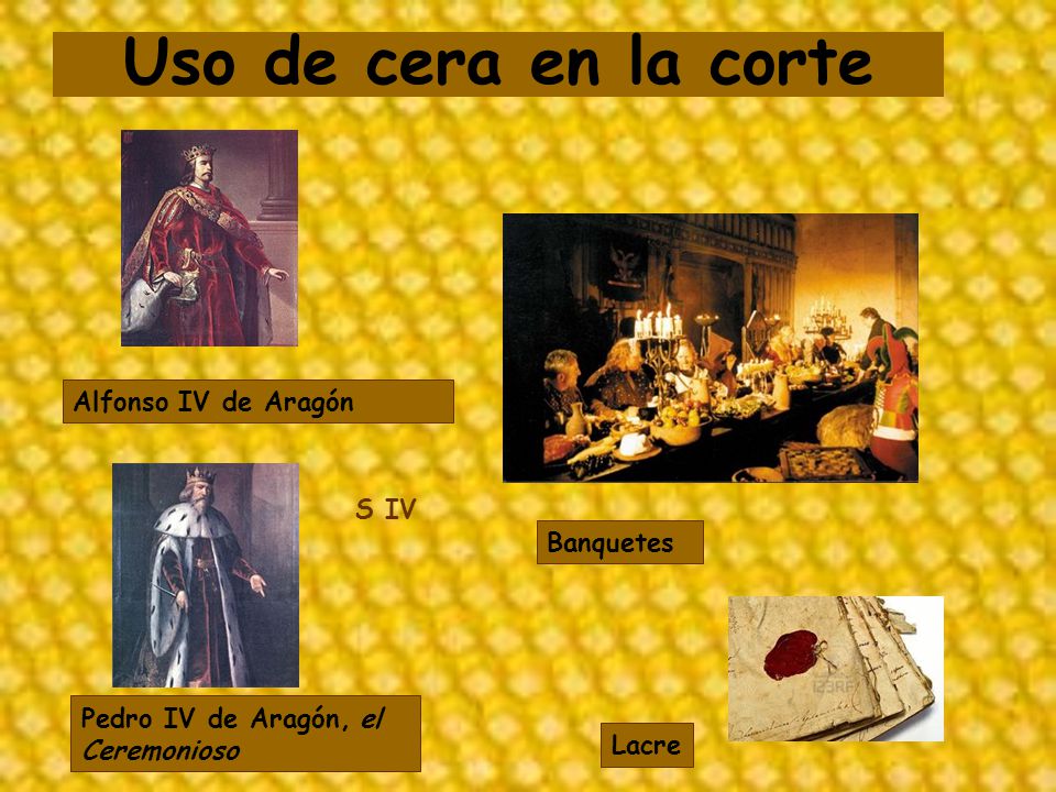 Uso de cera en la corte Alfonso IV de Aragón S IV Banquetes