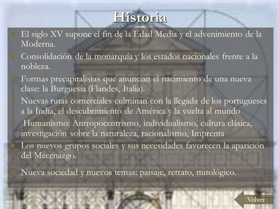 Historia El siglo XV supone el fin de la Edad Media y el advenimiento de la Moderna.