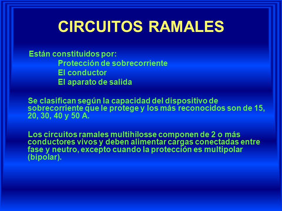 CIRCUITOS RAMALES Protección de sobrecorriente El conductor