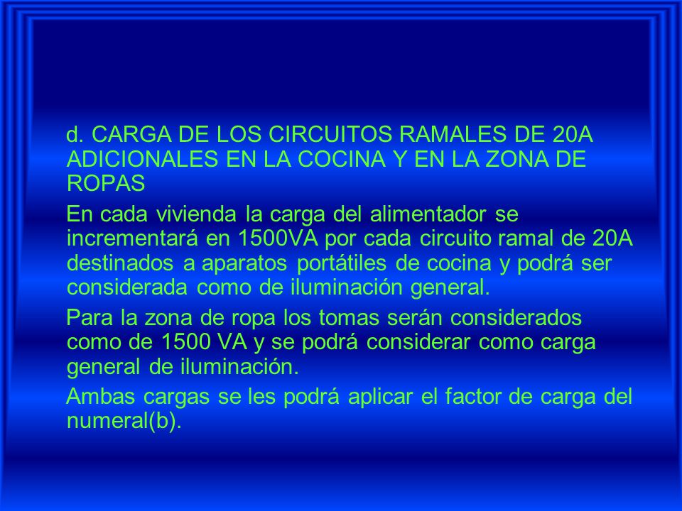 d. CARGA DE LOS CIRCUITOS RAMALES DE 20A ADICIONALES EN LA COCINA Y EN LA ZONA DE ROPAS