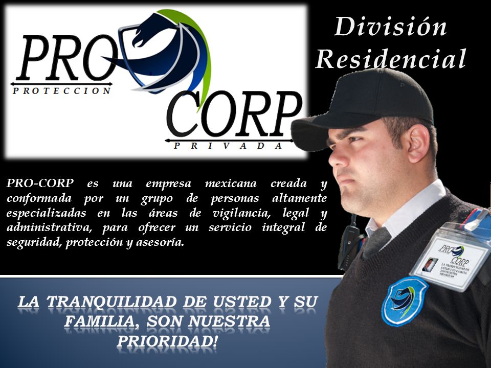 LA TRANQUILIDAD DE USTED Y SU FAMILIA, SON NUESTRA PRIORIDAD!