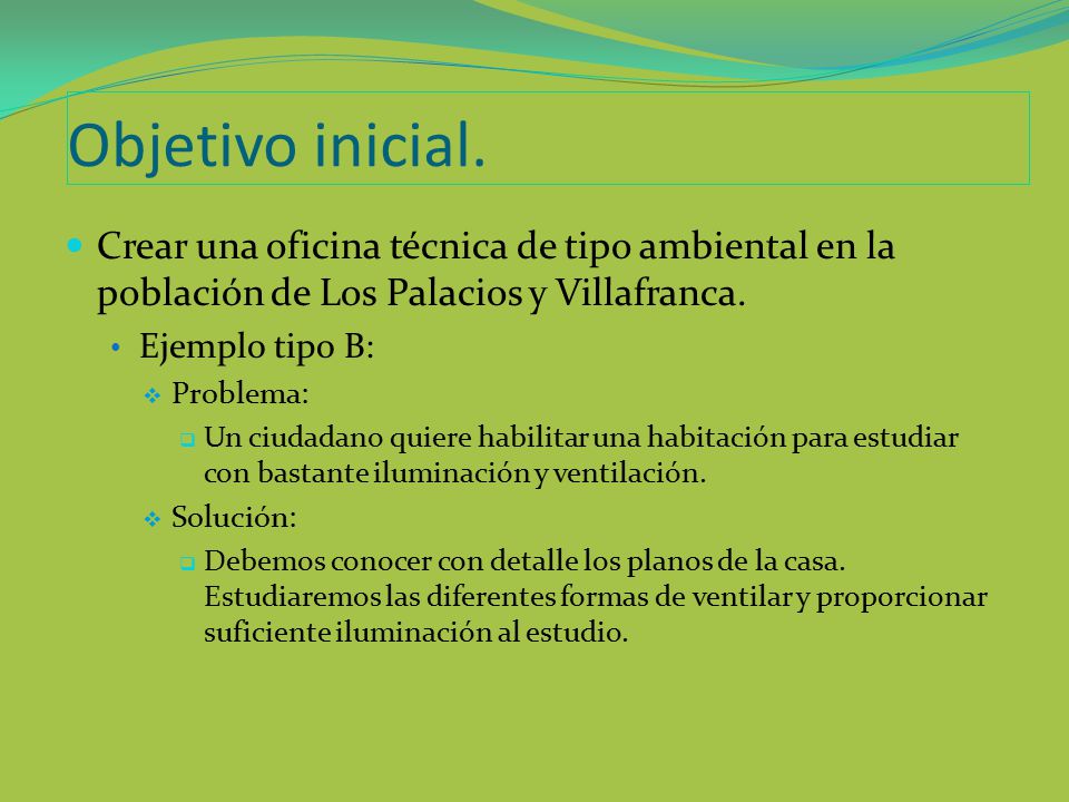 Objetivo inicial. Crear una oficina técnica de tipo ambiental en la población de Los Palacios y Villafranca.