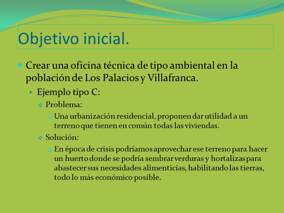 Objetivo inicial. Crear una oficina técnica de tipo ambiental en la población de Los Palacios y Villafranca.