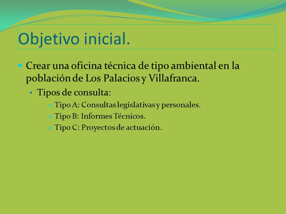 Objetivo inicial. Crear una oficina técnica de tipo ambiental en la población de Los Palacios y Villafranca.