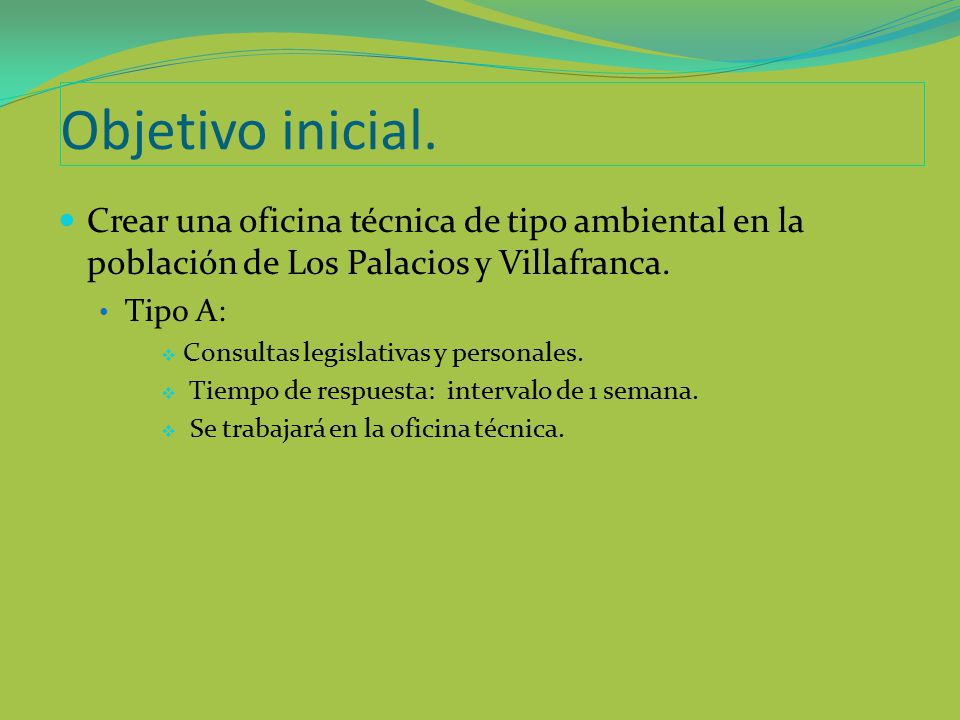 Objetivo inicial. Crear una oficina técnica de tipo ambiental en la población de Los Palacios y Villafranca.