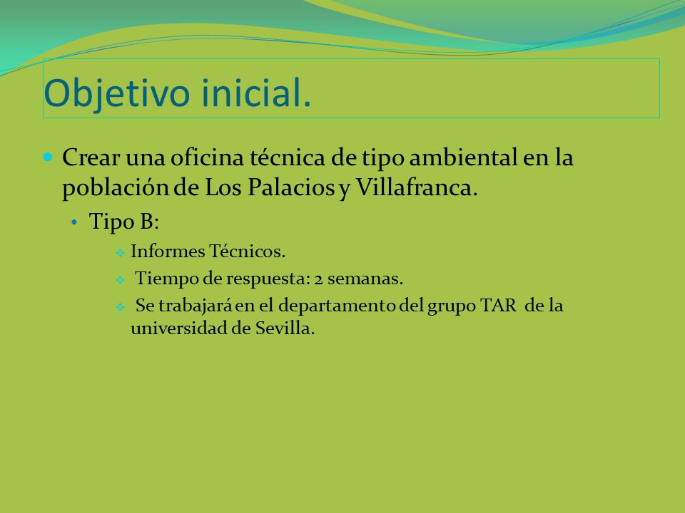 Objetivo inicial. Crear una oficina técnica de tipo ambiental en la población de Los Palacios y Villafranca.