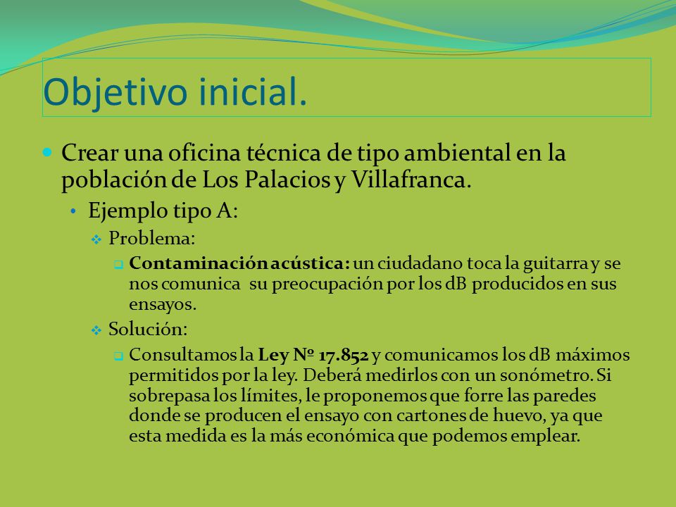 Objetivo inicial. Crear una oficina técnica de tipo ambiental en la población de Los Palacios y Villafranca.