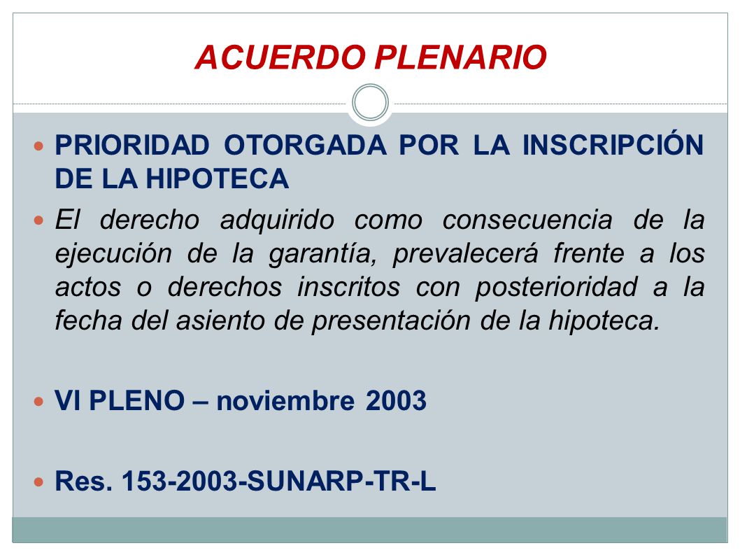 ACUERDO PLENARIO PRIORIDAD OTORGADA POR LA INSCRIPCIÓN DE LA HIPOTECA
