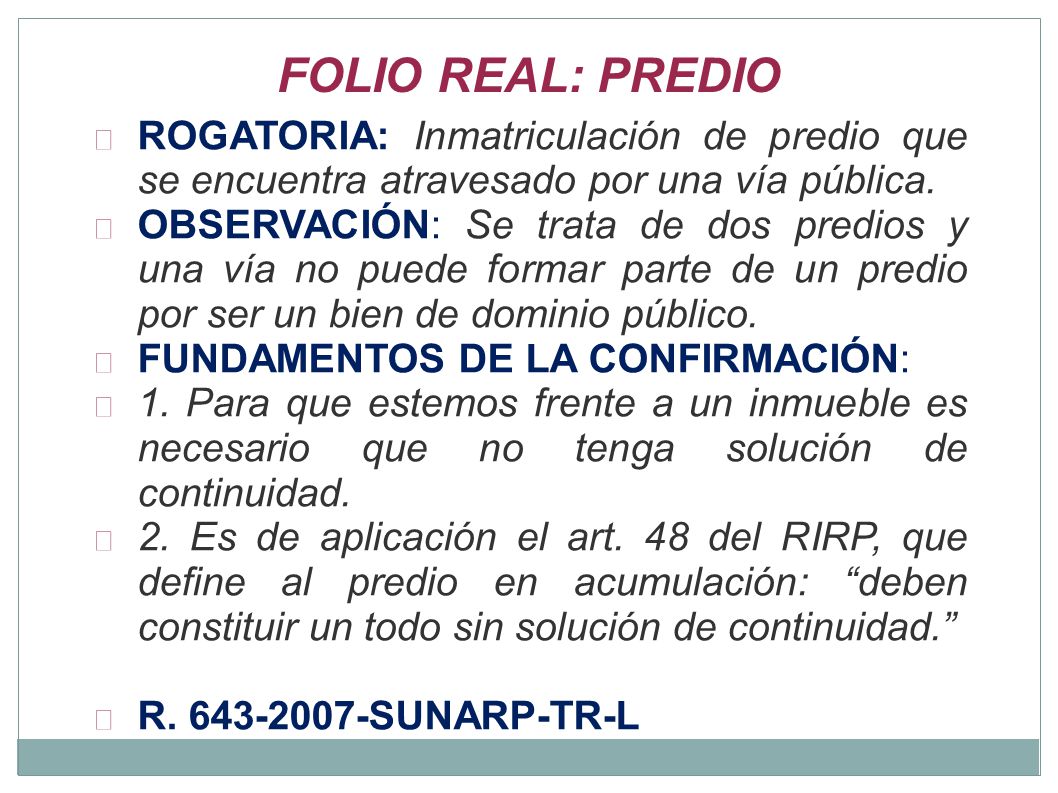 FOLIO REAL: PREDIO ROGATORIA: Inmatriculación de predio que se encuentra atravesado por una vía pública.