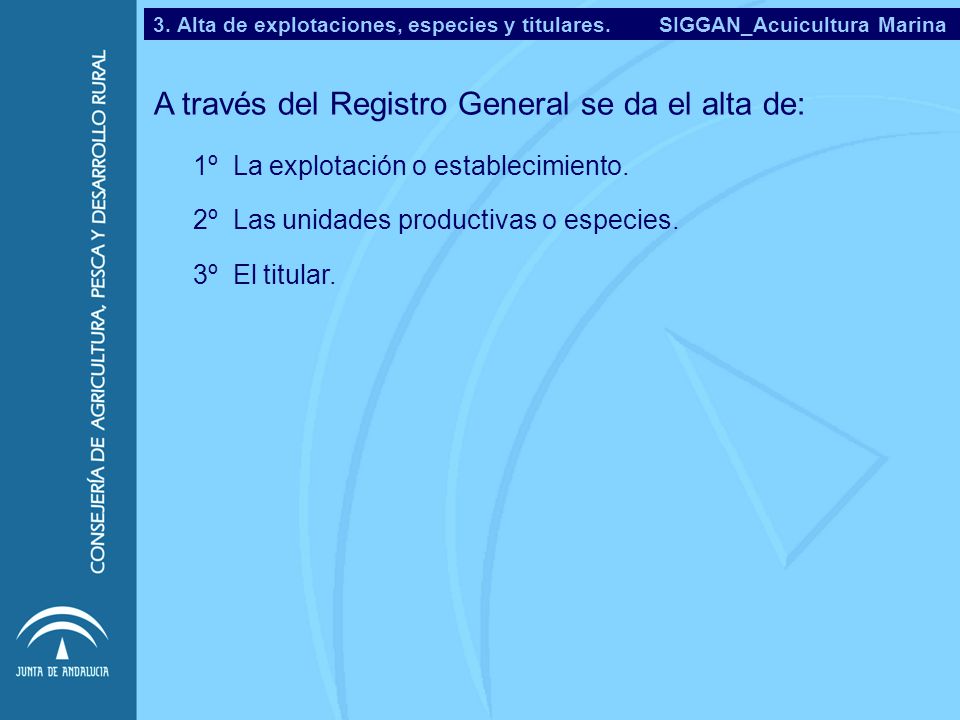 A través del Registro General se da el alta de: