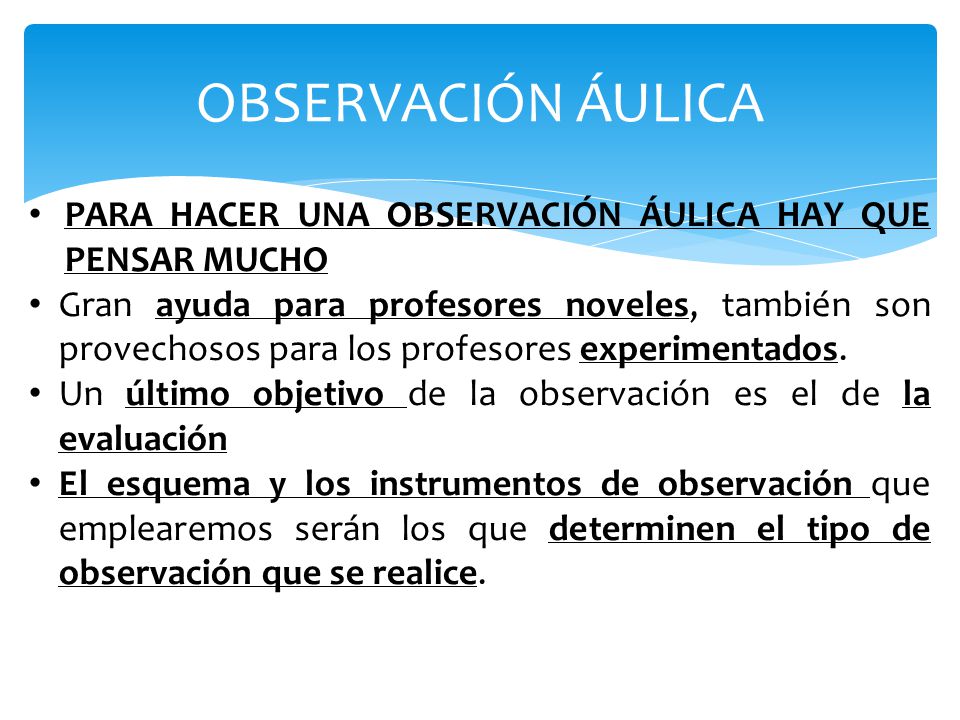 OBSERVACIÓN ÁULICA PARA HACER UNA OBSERVACIÓN ÁULICA HAY QUE PENSAR MUCHO.