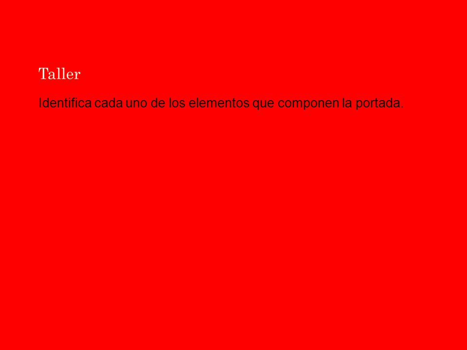 Taller Identifica cada uno de los elementos que componen la portada.