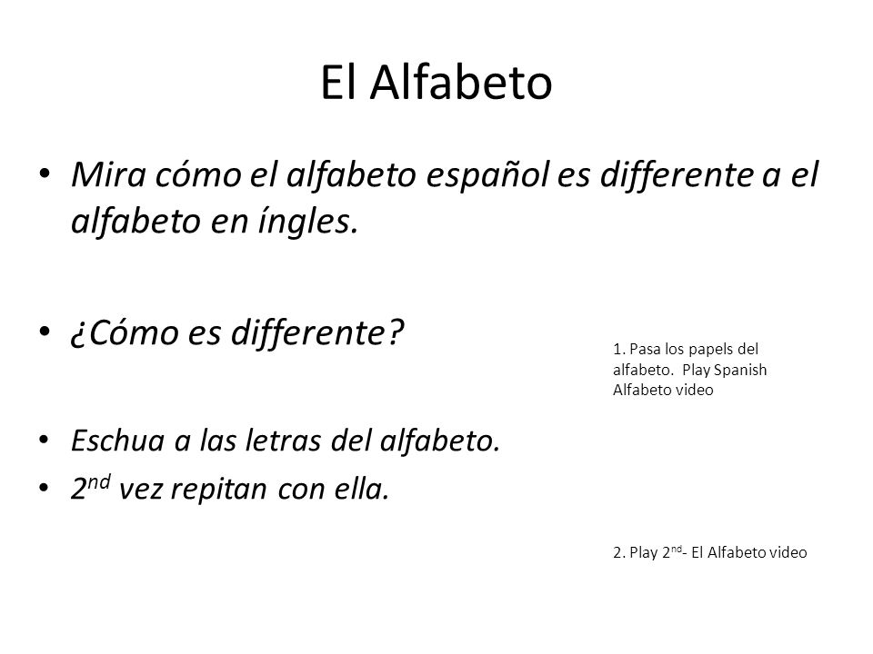 El Alfabeto Mira cómo el alfabeto español es differente a el alfabeto en íngles. ¿Cómo es differente