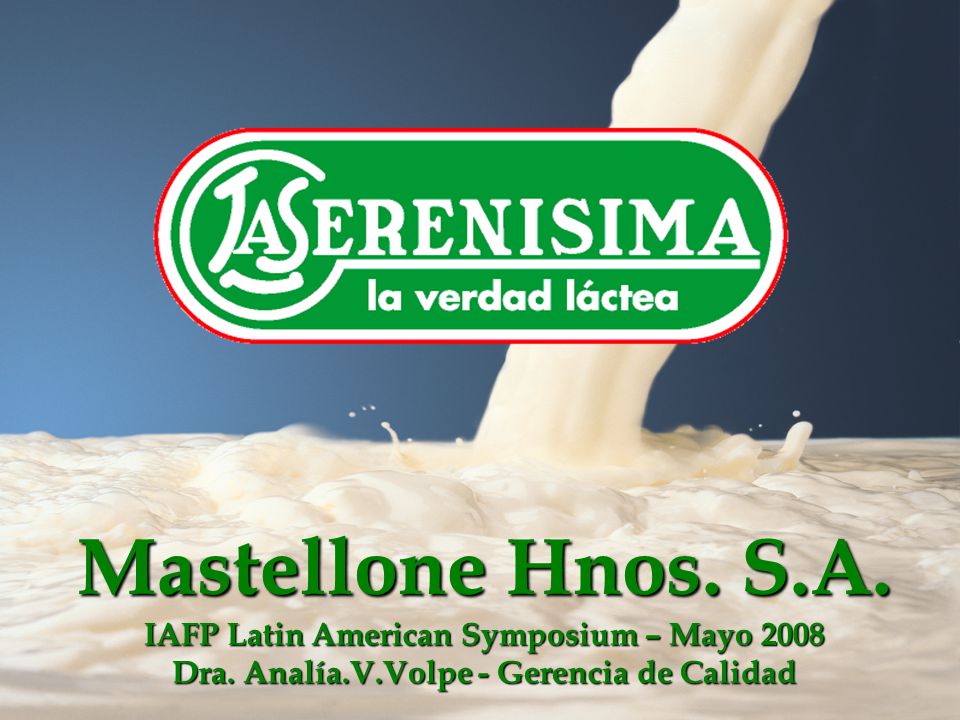 Mastellone Hnos. S. A. IAFP Latin American Symposium – Mayo 2008 Dra