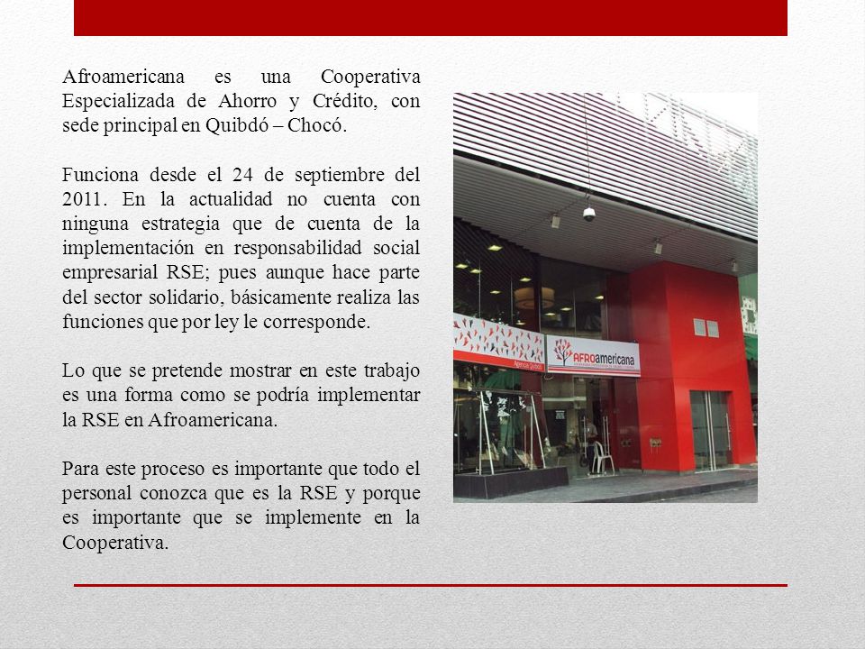 Afroamericana es una Cooperativa Especializada de Ahorro y Crédito, con sede principal en Quibdó – Chocó.