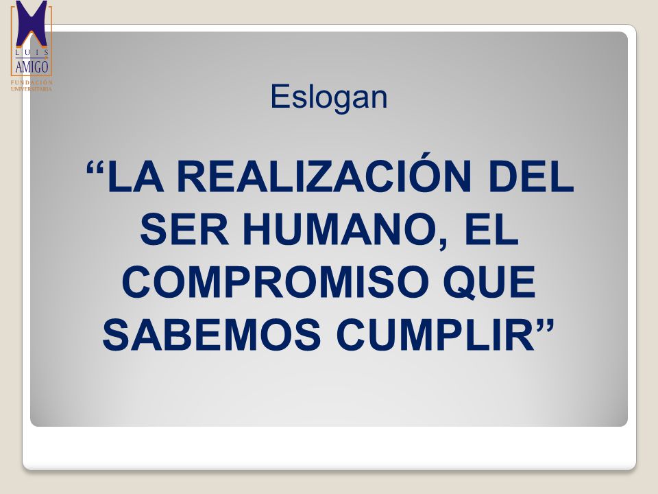 LA REALIZACIÓN DEL SER HUMANO, EL COMPROMISO QUE SABEMOS CUMPLIR