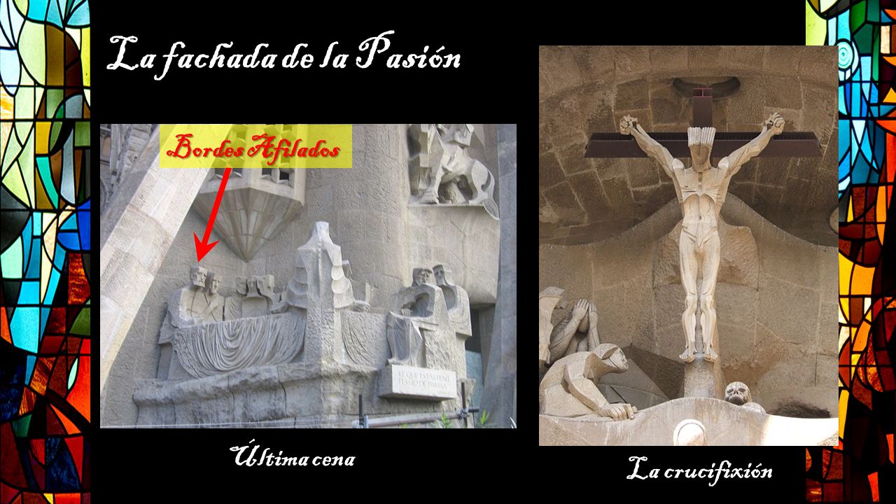La fachada de la Pasión Bordes Afilados Última cena La crucifixión