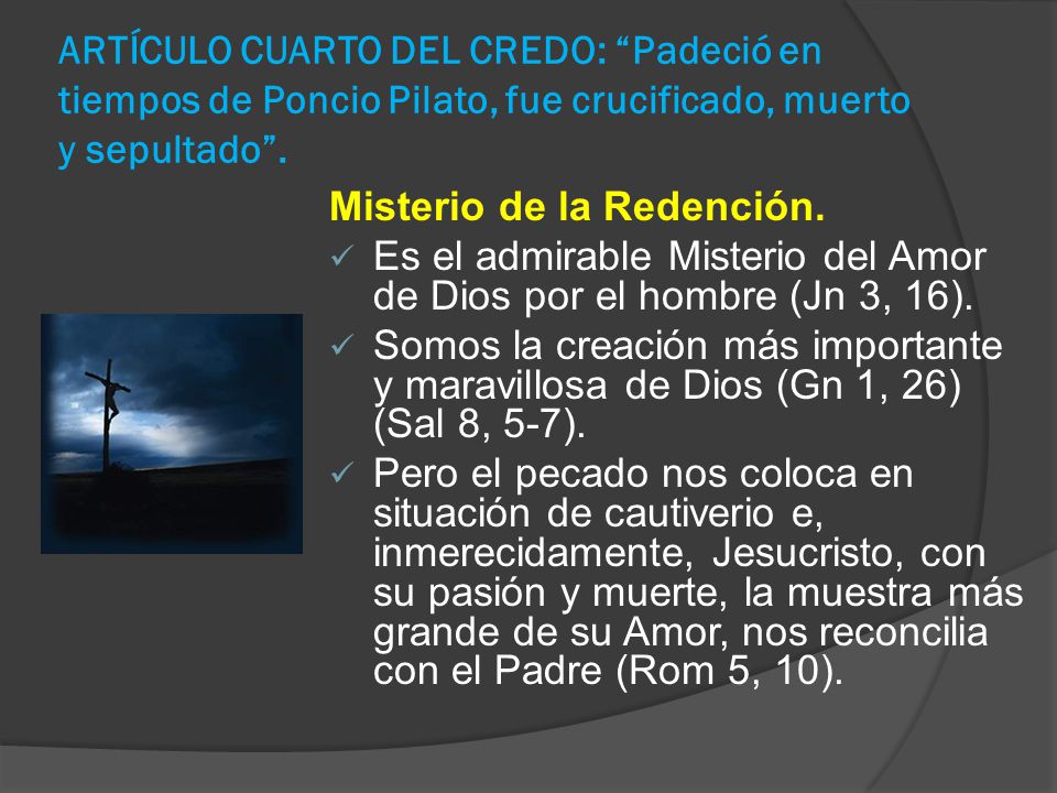ARTÍCULO CUARTO DEL CREDO: Padeció en tiempos de Poncio Pilato, fue crucificado, muerto y sepultado .