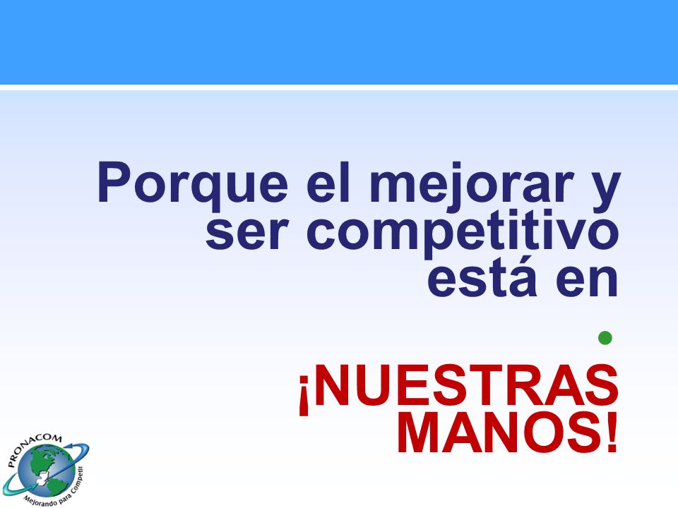 Porque el mejorar y ser competitivo está en