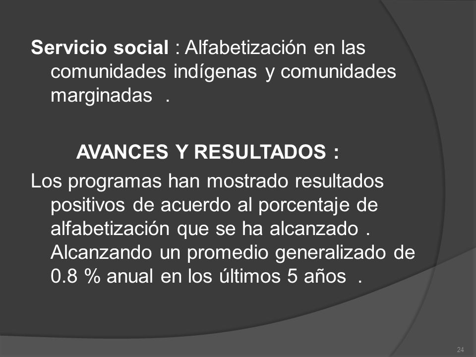 Servicio social : Alfabetización en las comunidades indígenas y comunidades marginadas .