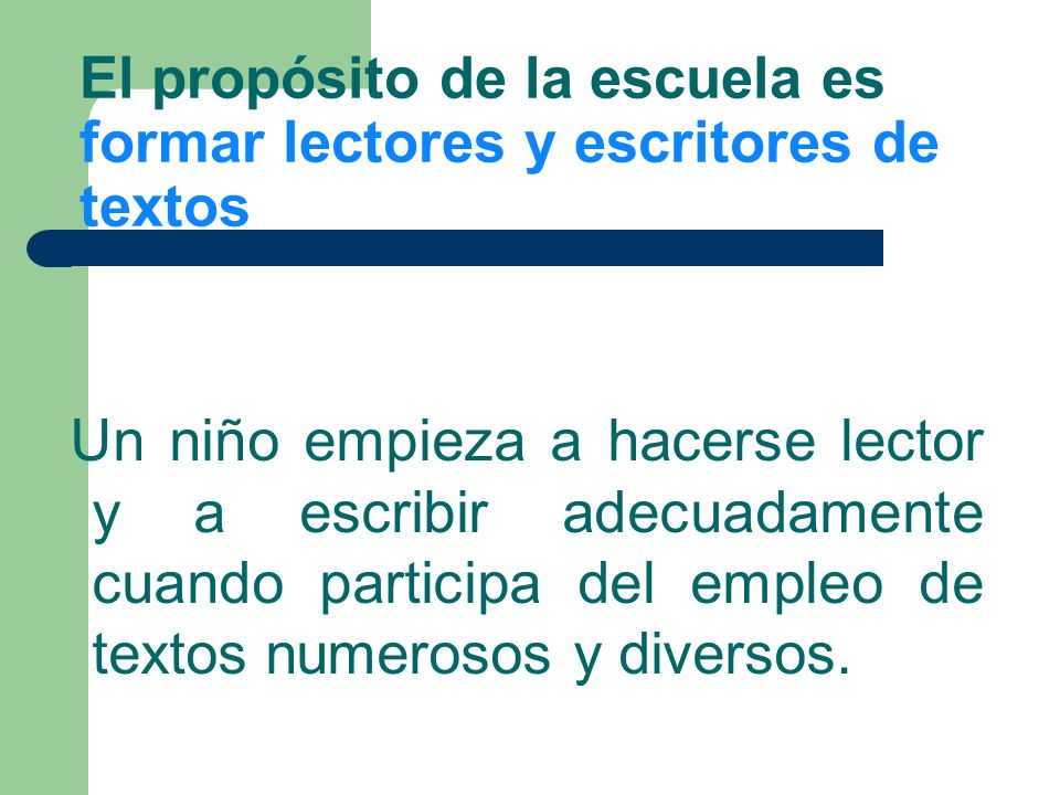 El propósito de la escuela es formar lectores y escritores de textos