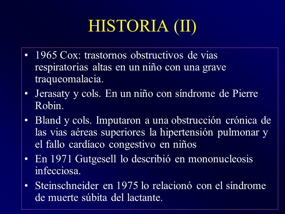 HISTORIA (II) 1965 Cox: trastornos obstructivos de vias respiratorias altas en un niño con una grave traqueomalacia.