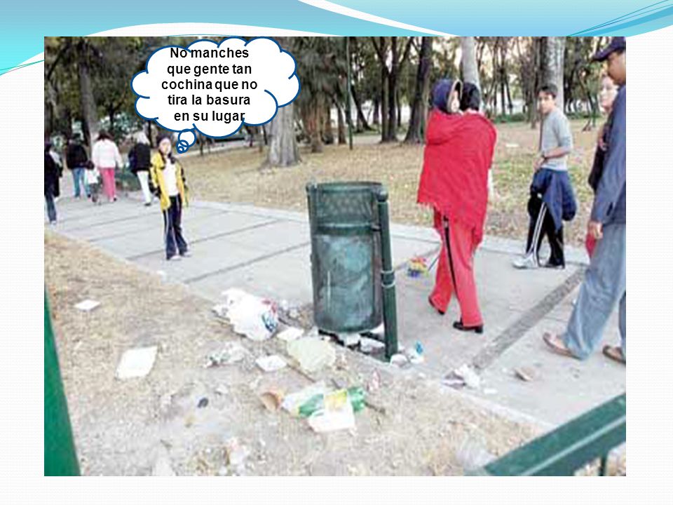 No manches que gente tan cochina que no tira la basura en su lugar