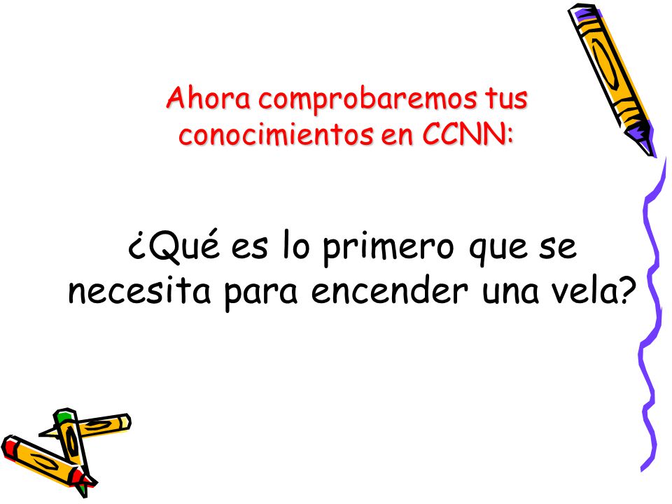 ¿Qué es lo primero que se necesita para encender una vela