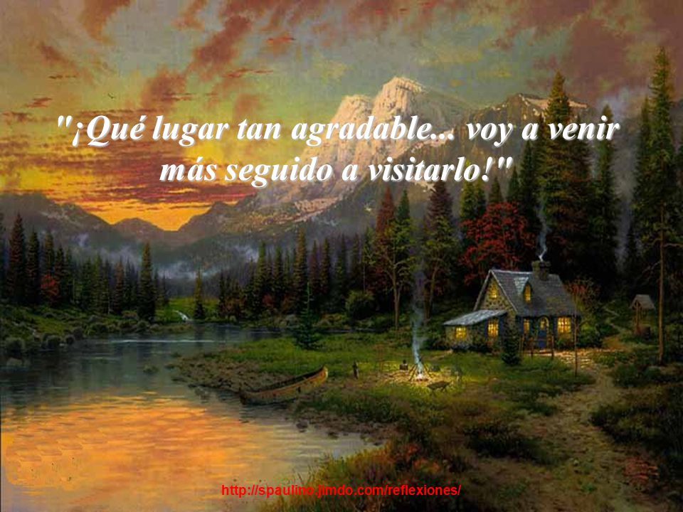 ¡Qué lugar tan agradable... voy a venir más seguido a visitarlo!