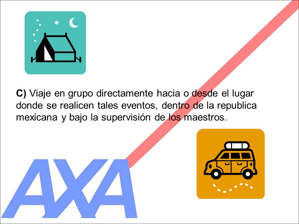 C) Viaje en grupo directamente hacia o desde el lugar donde se realicen tales eventos, dentro de la republica mexicana y bajo la supervisión de los maestros.