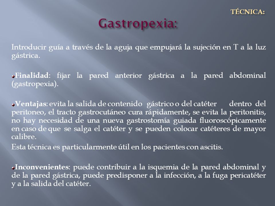 Gastropexia: TÉCNICA: Introducir guía a través de la aguja que empujará la sujeción en T a la luz gástrica.