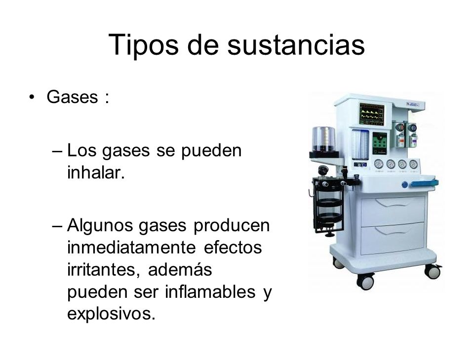 Tipos de sustancias Gases : Los gases se pueden inhalar.